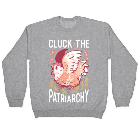 Cluck The Patriarchy Crewneck Sweatshirt