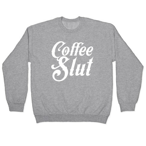 Coffee Slut Crewneck Sweatshirt