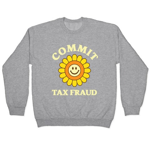 Commit Tax Fraud Crewneck Sweatshirt