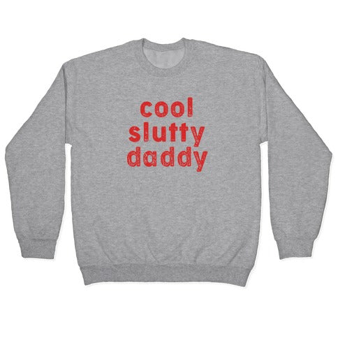 Cool Slutty Daddy Crewneck Sweatshirt