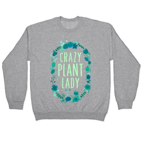 Crazy Plant Lady Crewneck Sweatshirt