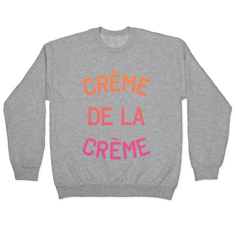 Creme De La Creme Crewneck Sweatshirt