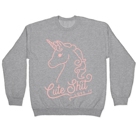 Cute Shit I Love It Crewneck Sweatshirt