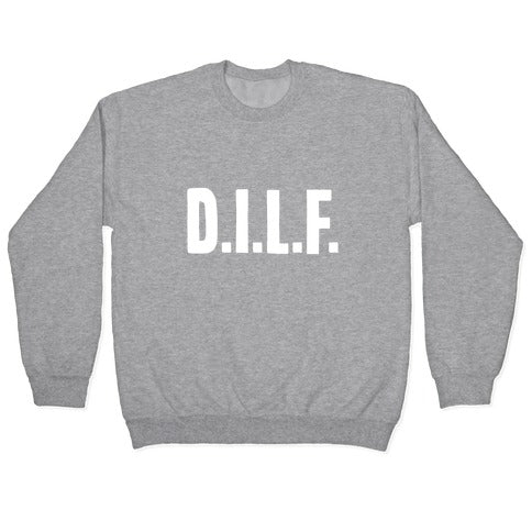D.I.L.F. Crewneck Sweatshirt