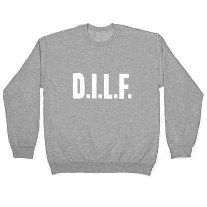 D.I.L.F. Crewneck Sweatshirt