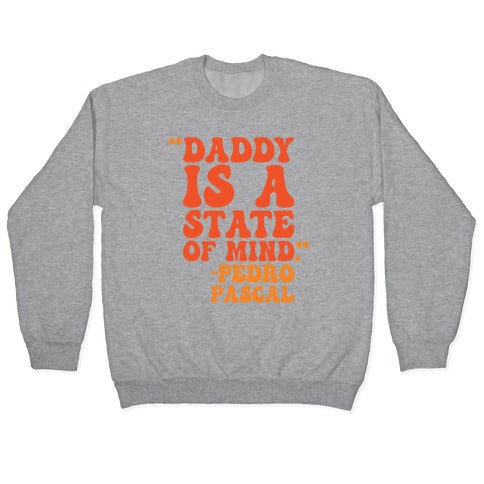 Daddy Is A State of Mind Quote Crewneck Sweatshirt