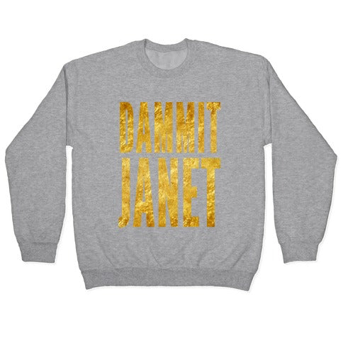 Dammit Janet Crewneck Sweatshirt