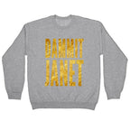 Dammit Janet Crewneck Sweatshirt