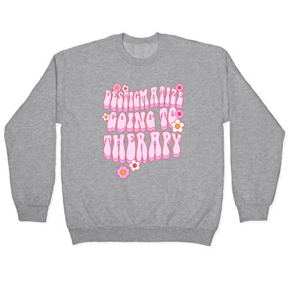 Destigmatize Going to Therapy Crewneck Sweatshirt