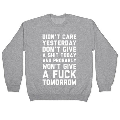 Didn't Care Yesterday Don't Give A Shit Today Crewneck Sweatshirt