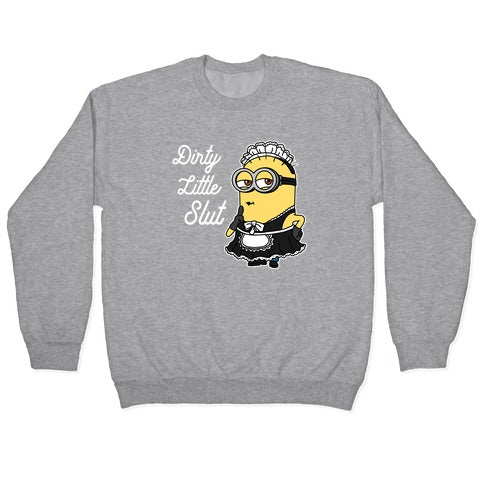 Dirty Little Slut Minion Maid Crewneck Sweatshirt
