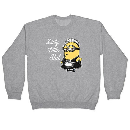 Dirty Little Slut Minion Maid Crewneck Sweatshirt