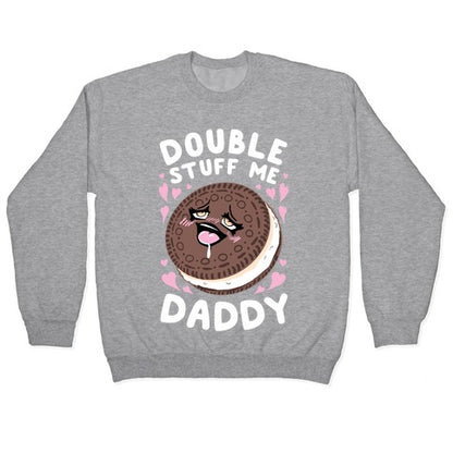 Double Stuff Me Daddy Crewneck Sweatshirt