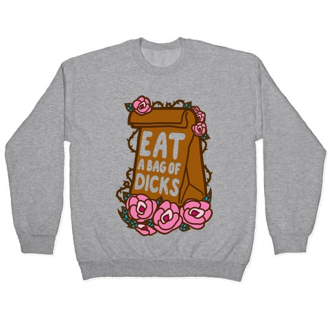 Eat A Bag of Dicks Crewneck Sweatshirt