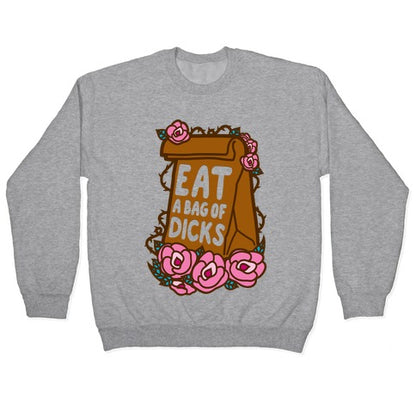 Eat A Bag of Dicks Crewneck Sweatshirt
