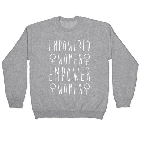 Empowered Women Empower Women White Print Crewneck Sweatshirt