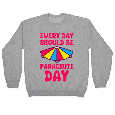 Every Day Should Be Parachute Day Crewneck Sweatshirt