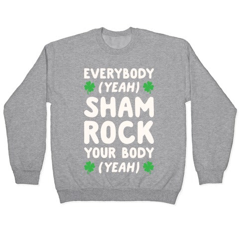 Everybody Shamrock Your Body Crewneck Sweatshirt