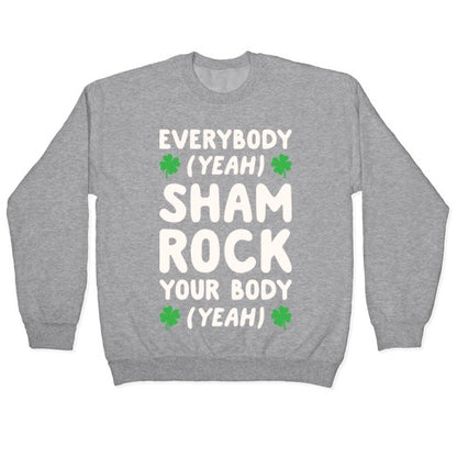Everybody Shamrock Your Body Crewneck Sweatshirt