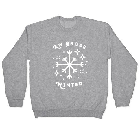 Ew Gross Winter Crewneck Sweatshirt