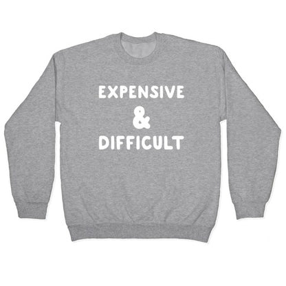 Expensive & Difficult Crewneck Sweatshirt