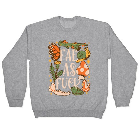Fae As Fuck Crewneck Sweatshirt