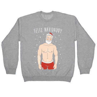 Feliz Navidaddy Parody White Print Crewneck Sweatshirt