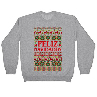 Feliz Navidaddy Sweater Pattern Crewneck Sweatshirt