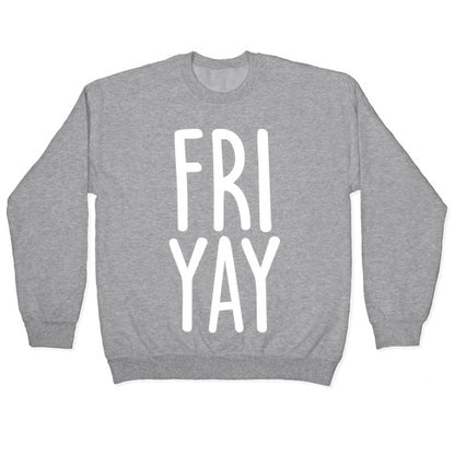 FRIYAY Crewneck Sweatshirt