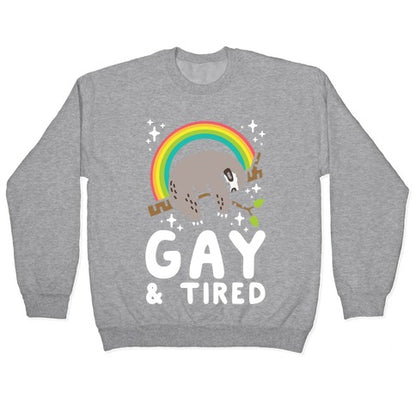Gay and Tired Sloth Crewneck Sweatshirt