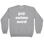 Gay Anime Nerd Crewneck Sweatshirt