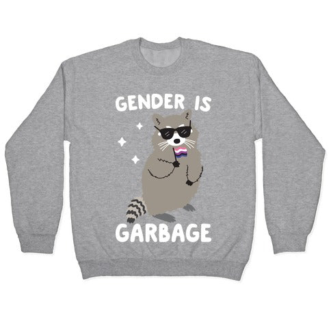 Gender Is Garbage Gender Fluid Raccoon Crewneck Sweatshirt