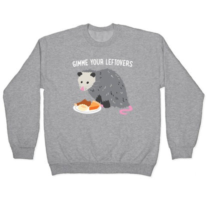 Gimme Your Leftovers Possum Crewneck Sweatshirt