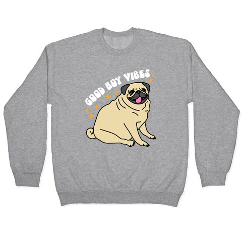 Good Boy Vibes Pug Crewneck Sweatshirt