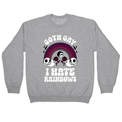 Goth Gay I Hate Rainbows Crewneck Sweatshirt
