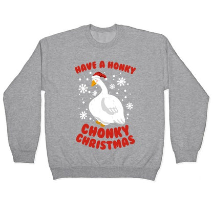 Have A Honky Chonky Christmas Crewneck Sweatshirt