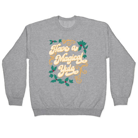 Have A Magical Yule Crewneck Sweatshirt