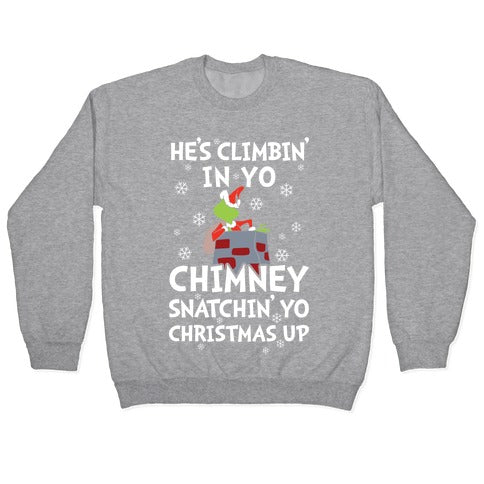 He's Climbin' In Yo Chimney Crewneck Sweatshirt