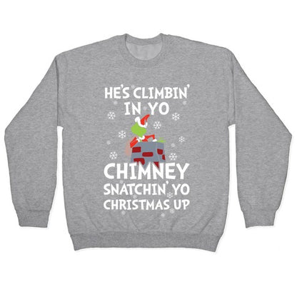 He's Climbin' In Yo Chimney Crewneck Sweatshirt