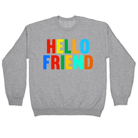 Hello Friend Crewneck Sweatshirt