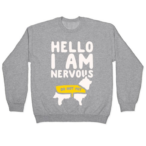 Hello I Am Nervous White Print Crewneck Sweatshirt
