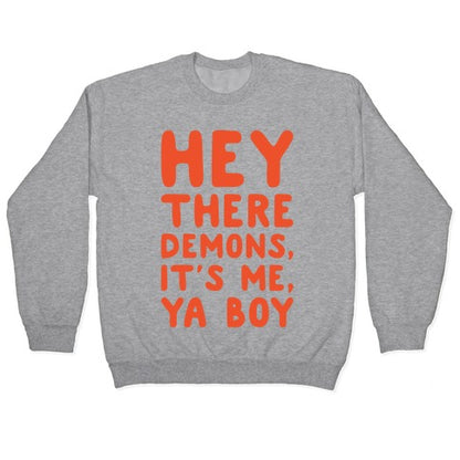 Hey There Demons It's Me Ya Boy White Print Crewneck Sweatshirt