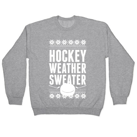 Hockey Weather Sweater (White Ink) Crewneck Sweatshirt