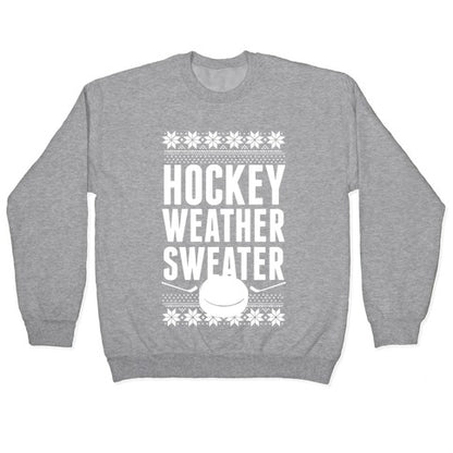 Hockey Weather Sweater (White Ink) Crewneck Sweatshirt
