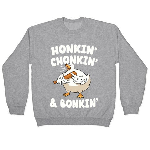 Honkin' Chonkin' & Bonkin' Crewneck Sweatshirt