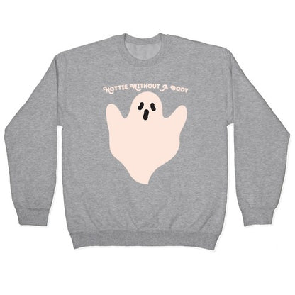 Hottie Without A Body Ghost Crewneck Sweatshirt