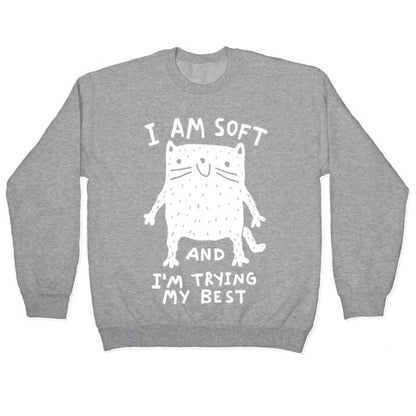 I Am Soft And I'm Trying My Best Crewneck Sweatshirt