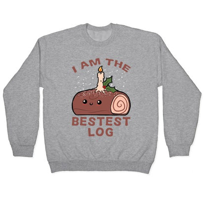 I Am The Bestest Log Crewneck Sweatshirt