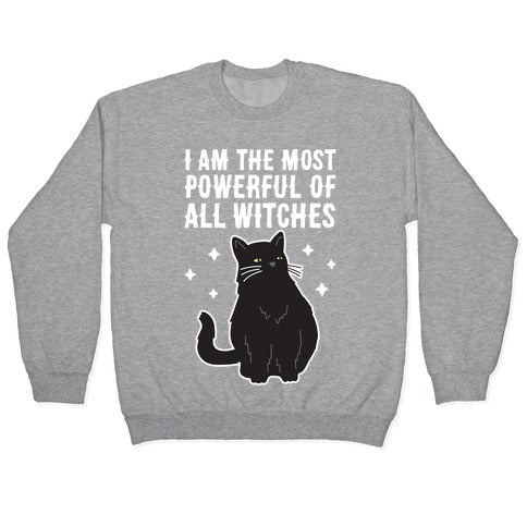 I Am The Most Powerful Of All Witches Salem Crewneck Sweatshirt
