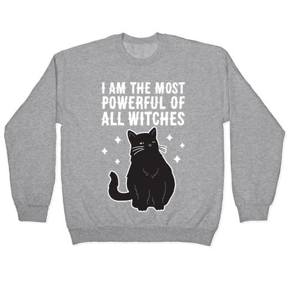 I Am The Most Powerful Of All Witches Salem Crewneck Sweatshirt